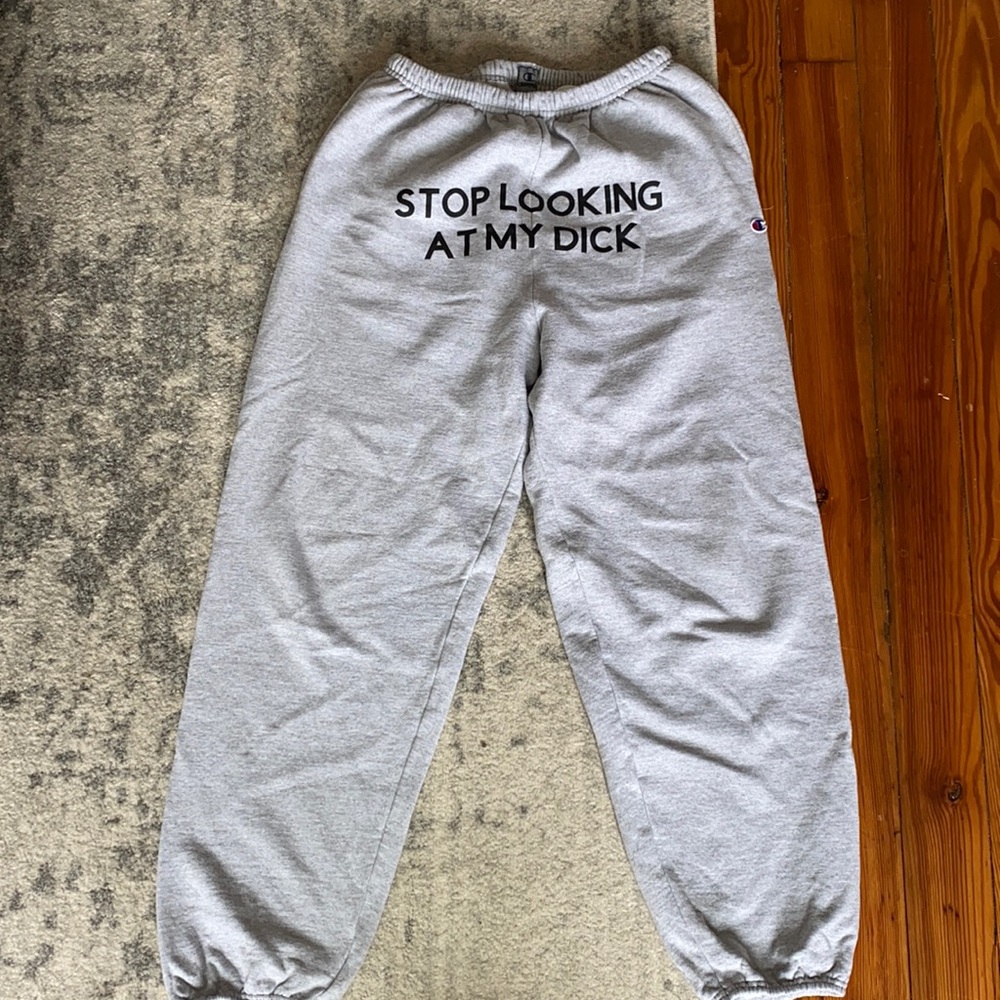 Stop Looking at My Dick Sweatpants